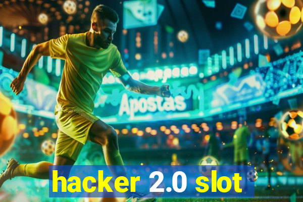 hacker 2.0 slot